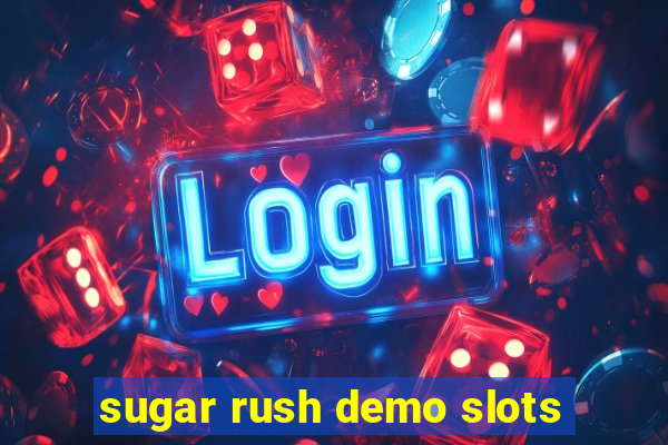 sugar rush demo slots